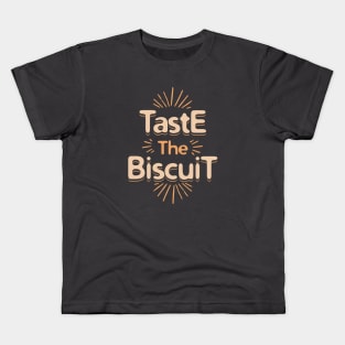 Taste the biscuit Kids T-Shirt